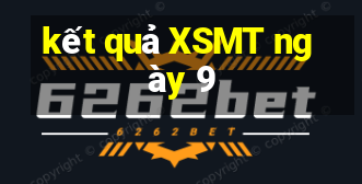 kết quả XSMT ngày 9