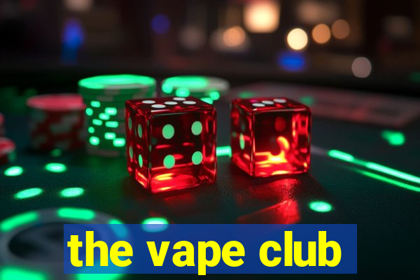 the vape club