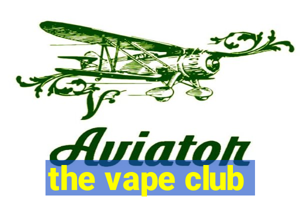 the vape club