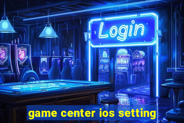 game center ios setting