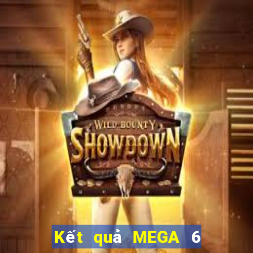 Kết quả MEGA 6 45 thứ tư