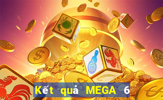 Kết quả MEGA 6 45 thứ tư