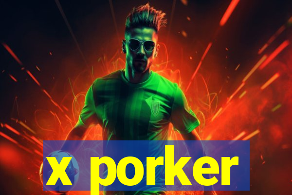 x porker