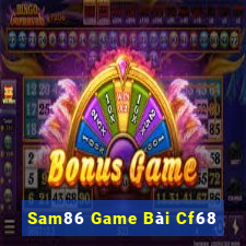 Sam86 Game Bài Cf68