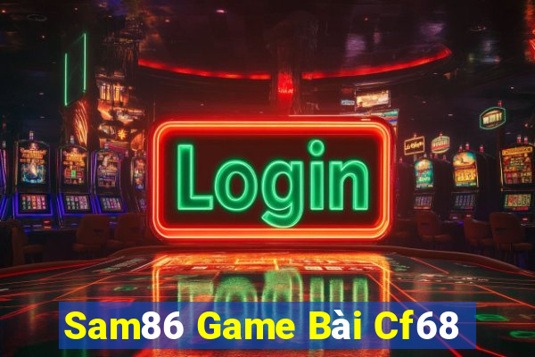 Sam86 Game Bài Cf68