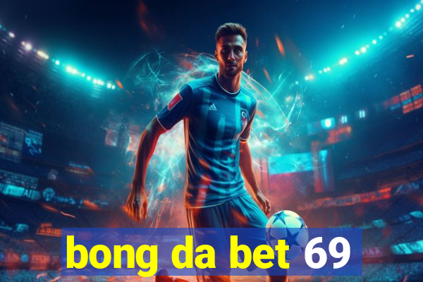 bong da bet 69