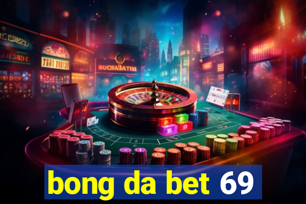 bong da bet 69