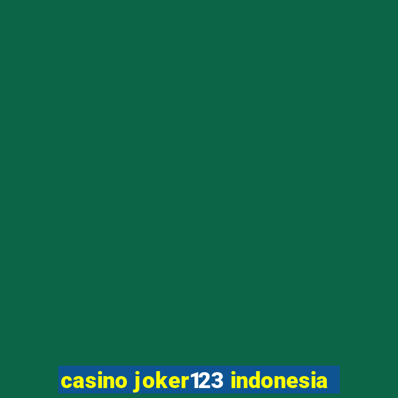 casino joker123 indonesia