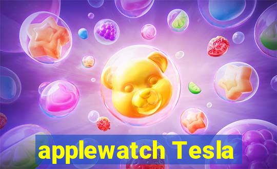 applewatch Tesla