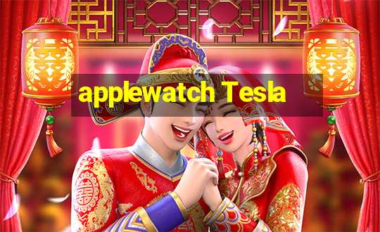 applewatch Tesla