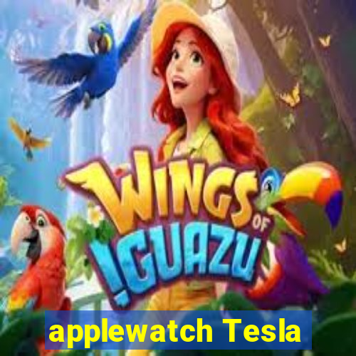 applewatch Tesla