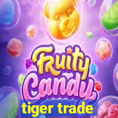 tiger trade