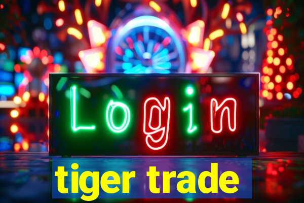 tiger trade