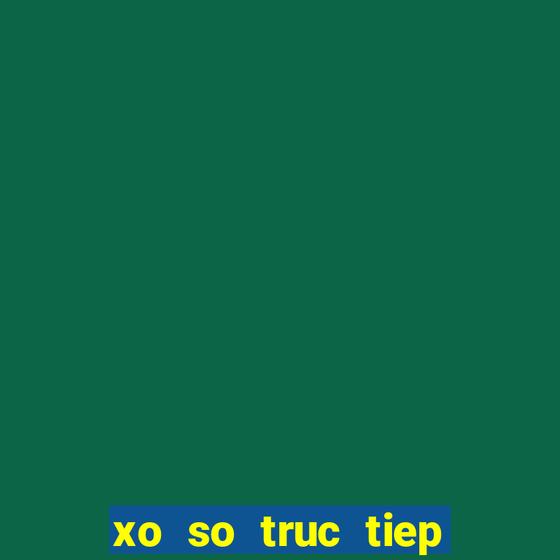 xo so truc tiep mien trung