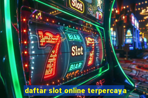 daftar slot online terpercaya