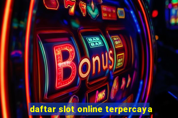 daftar slot online terpercaya