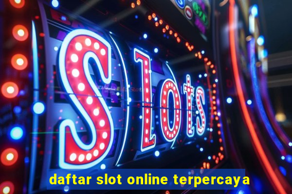 daftar slot online terpercaya