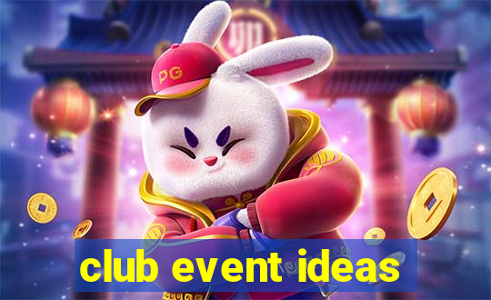 club event ideas