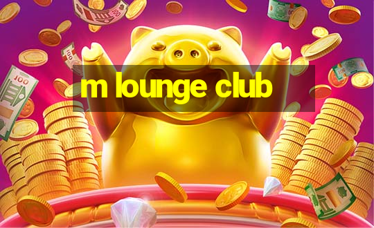 m lounge club