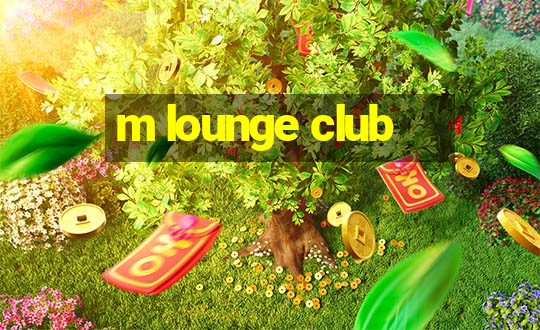 m lounge club