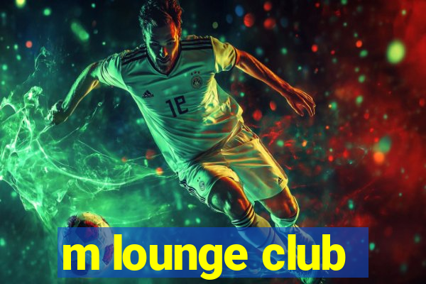 m lounge club