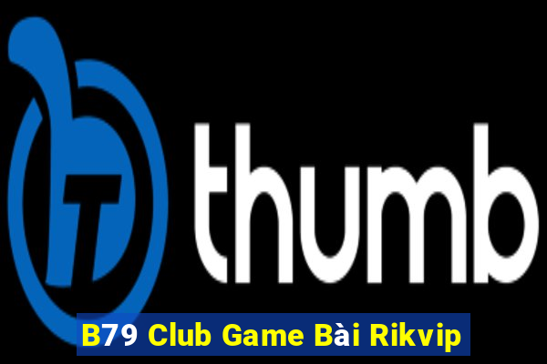 B79 Club Game Bài Rikvip