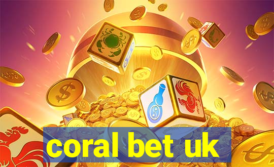 coral bet uk