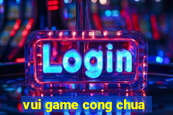 vui game cong chua