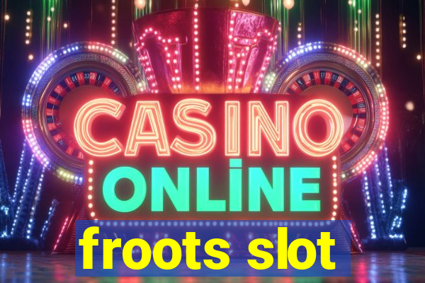 froots slot