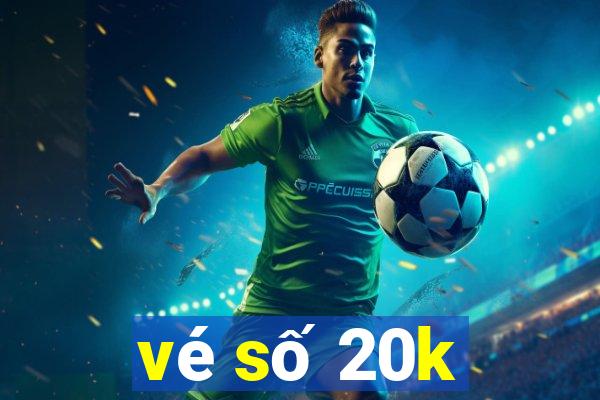 vé số 20k