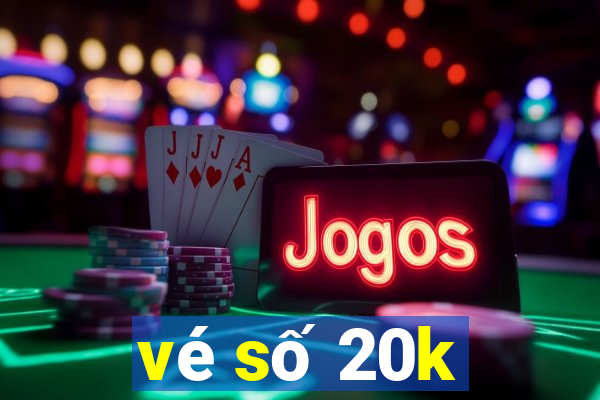 vé số 20k