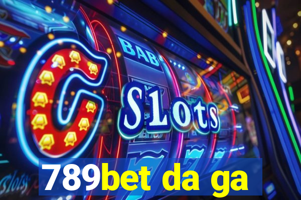 789bet da ga