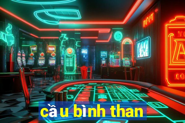 cầu bình than