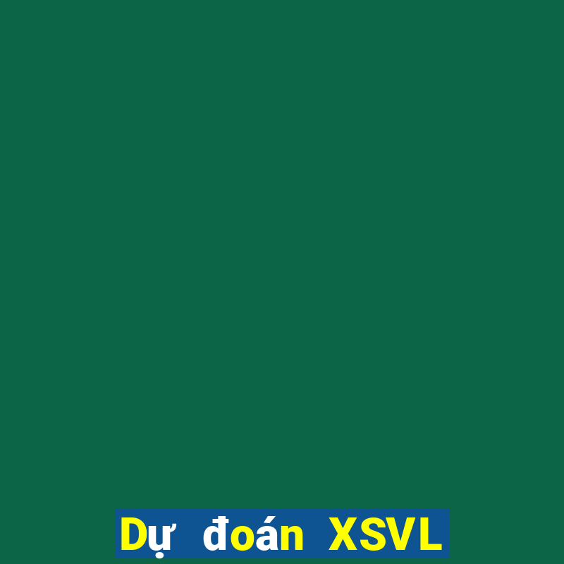 Dự đoán XSVL ngày thứ sáu