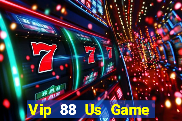 Vip 88 Us Game Bài Lừa Đảo