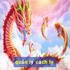 quản lý cách ly