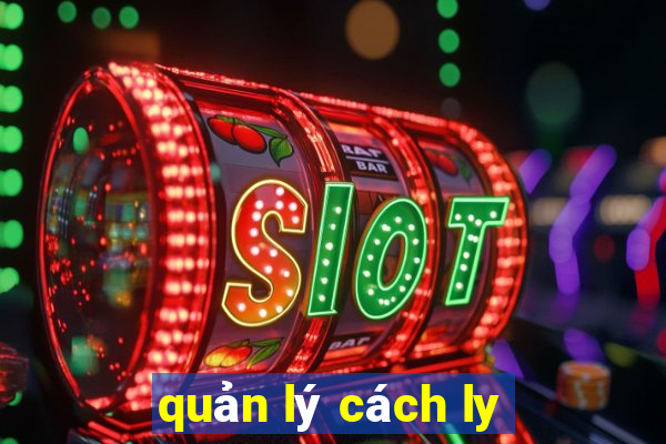 quản lý cách ly