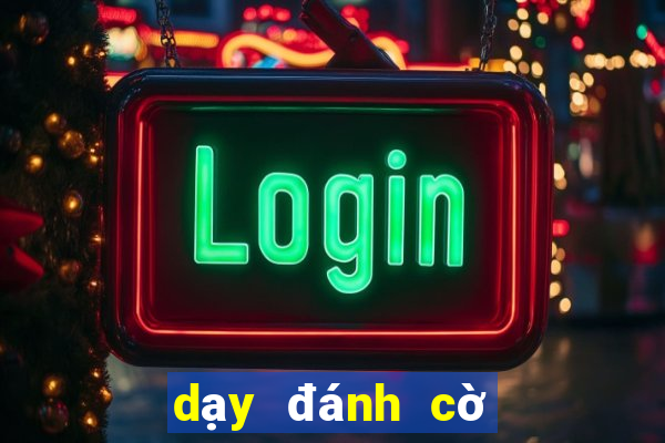 dạy đánh cờ tướng cơ bản