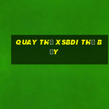 Quay thử XSBDI thứ bảy