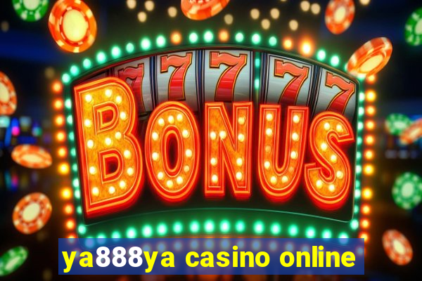 ya888ya casino online