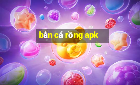 bắn cá rồng apk