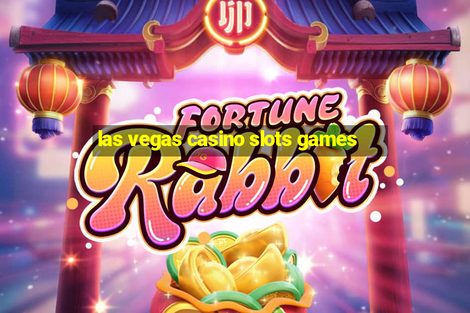 las vegas casino slots games