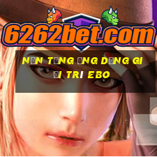 Nền tảng ứng dụng giải trí eBo