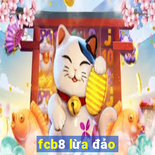 fcb8 lừa đảo