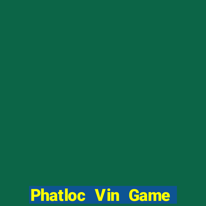 Phatloc Vin Game Bài Kubet