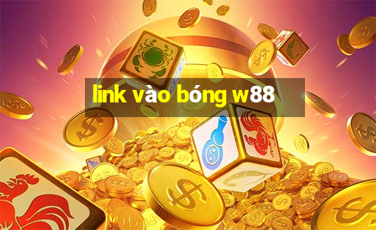 link vào bóng w88