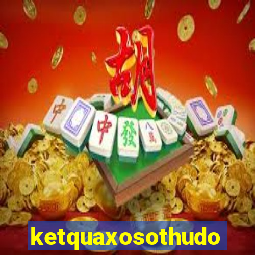 ketquaxosothudo