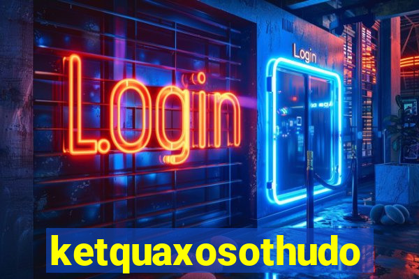 ketquaxosothudo