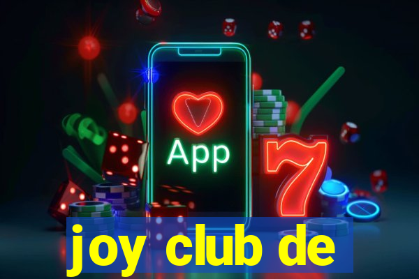 joy club de