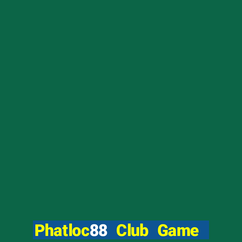 Phatloc88 Club Game Bài X8